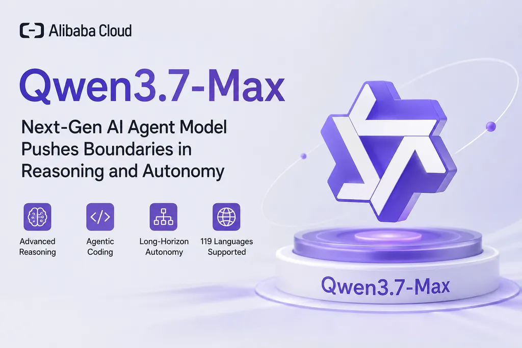 Alibaba Unveils Qwen3.7-Max: Next-Gen AI Agent Model Pushes Boundaries in Reasoning and Autonomy